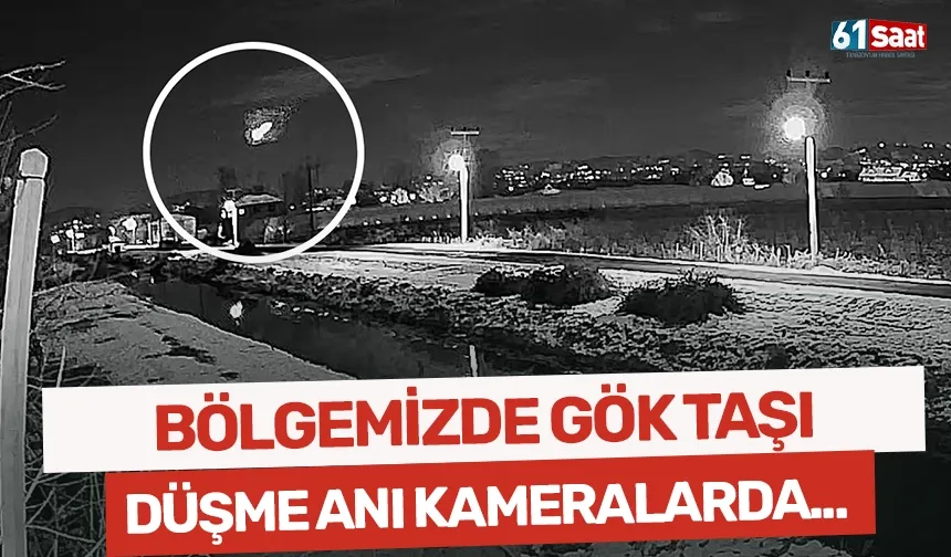 Bölgemizde gök taşı düşme anı kameralara yansıdı!
