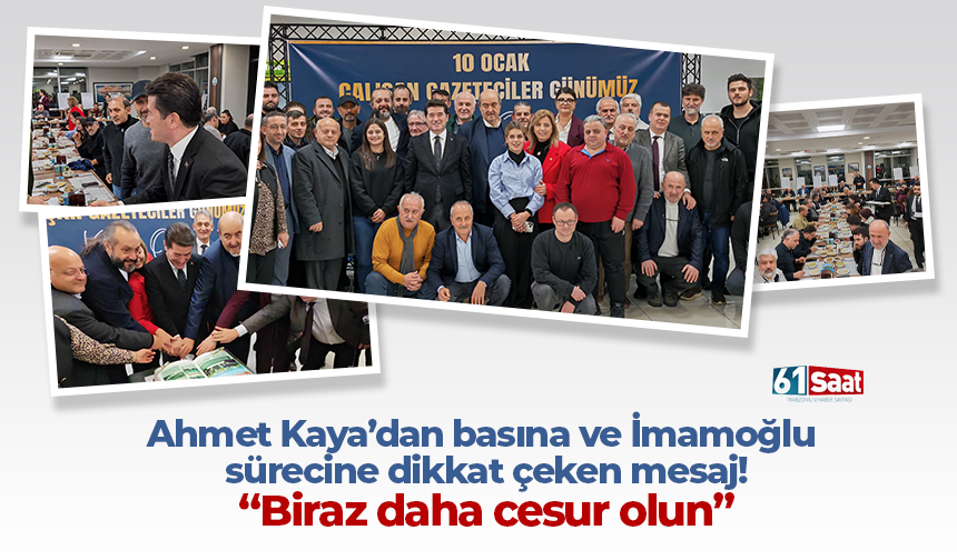 Ahmet Kaya’dan basına ve İmamoğlu sürecine dikkat çeken mesaj! "Biraz daha cesur olun"