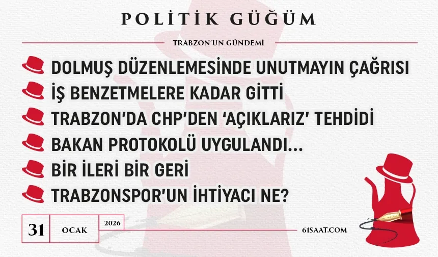 Politik Güğüm - 31 Ocak 2026