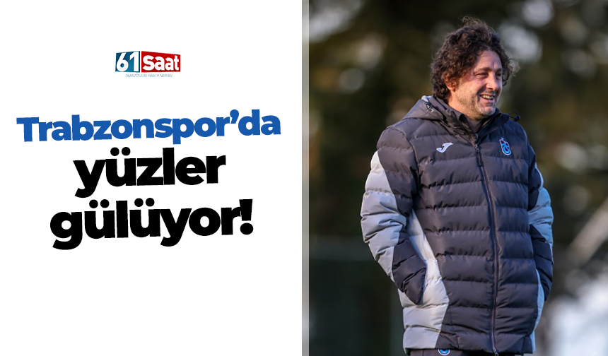 Trabzonspor'da yüzler gülüyor!
