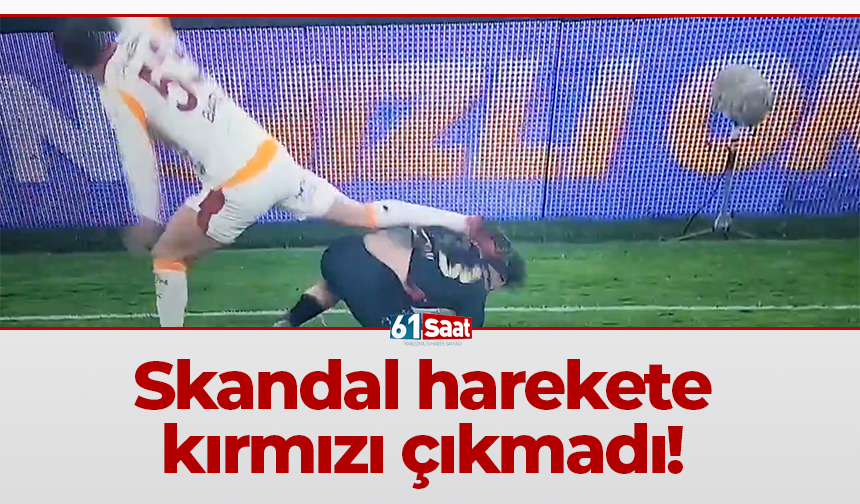 Skandal harekete kırmızı çıkmadı!