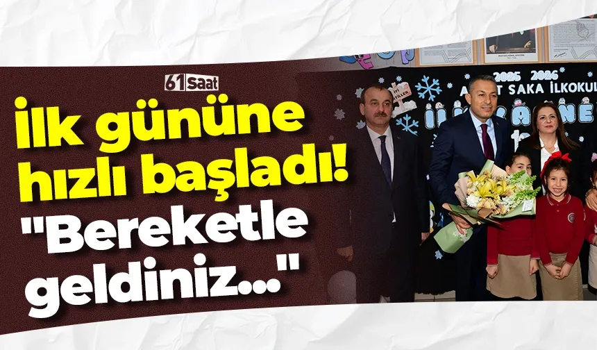 İlk gününe hızlı başladı! "Bereketle geldiniz..."