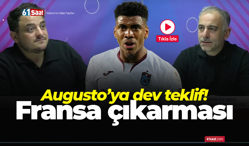 Augusto’ya dev teklif! Fransa çıkarması