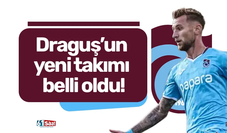 Draguş’un yeni takımı belli oldu!