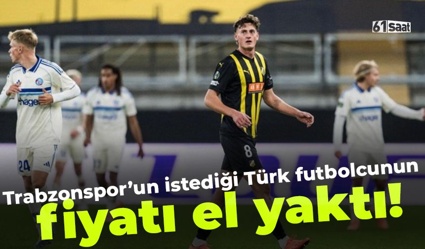 Trabzonspor'un istediği Türk futbolcunun fiyatı el yaktı