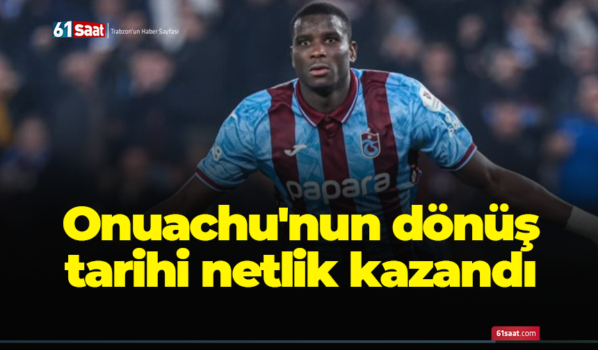Paul Onuachu'nun dönüş tarihi netlik kazandı
