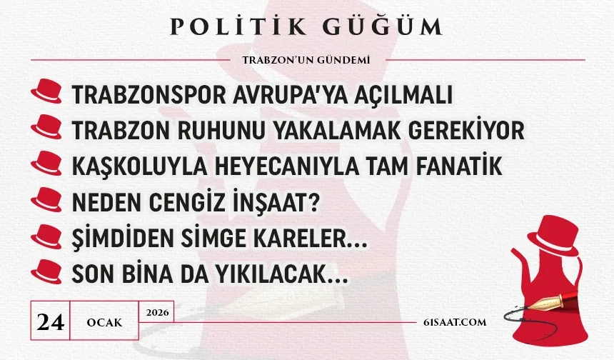 Politik Güğüm - 24 Ocak 2026