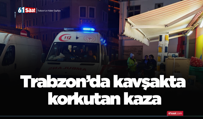 Trabzon’da Kavşakta Korkutan Kaza