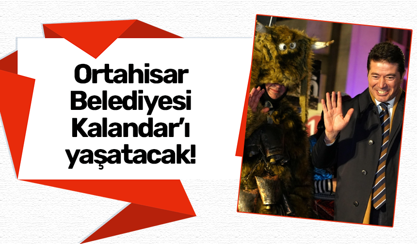 Trabzon'da Ortahisar Belediyesi Kalandar'ı yaşatacak