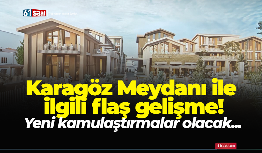 Karagöz Meydanı ile ilgili flaş gelişme! Yeni kamulaştırmalar olacak...