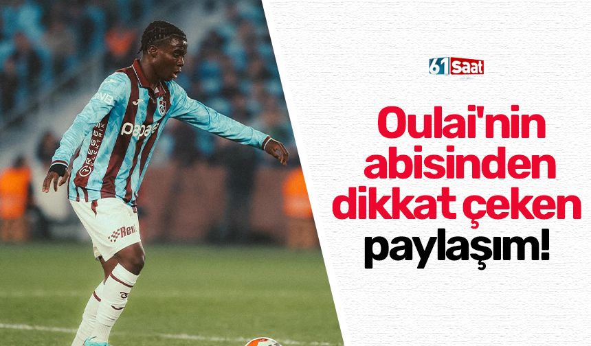 Oulai'nin abisinden dikkat çeken paylaşım!