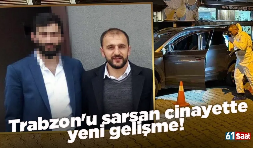 Trabzon'u sarsan cinayette yeni gelişme!