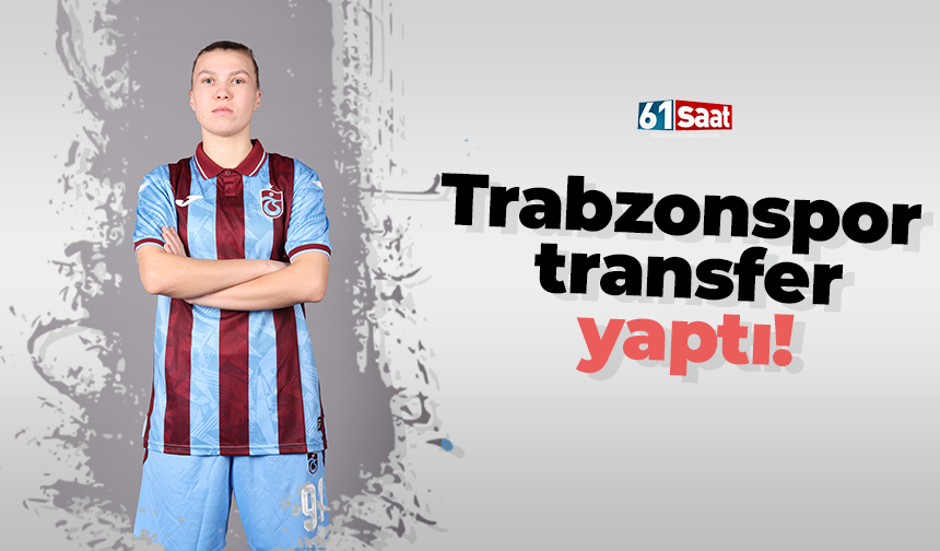 Trabzonspor transfer yaptı!