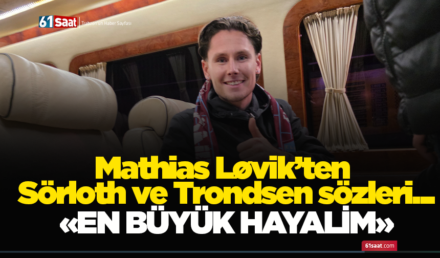 Mathias Lovik Trabzon’a geldi!