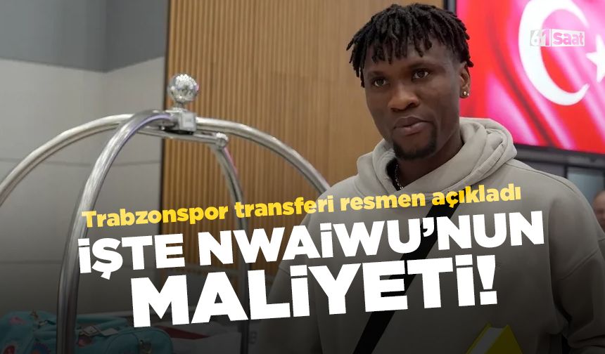 Chibuike Nwaiwu'nun maliyeti belli oldu