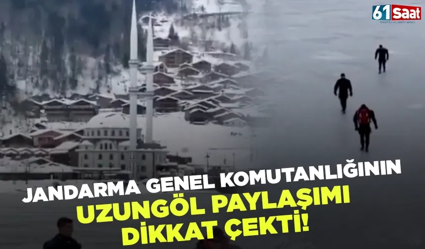 Jandarma Genel Komutanlığının Uzungöl paylaşımı dikkat çekti!