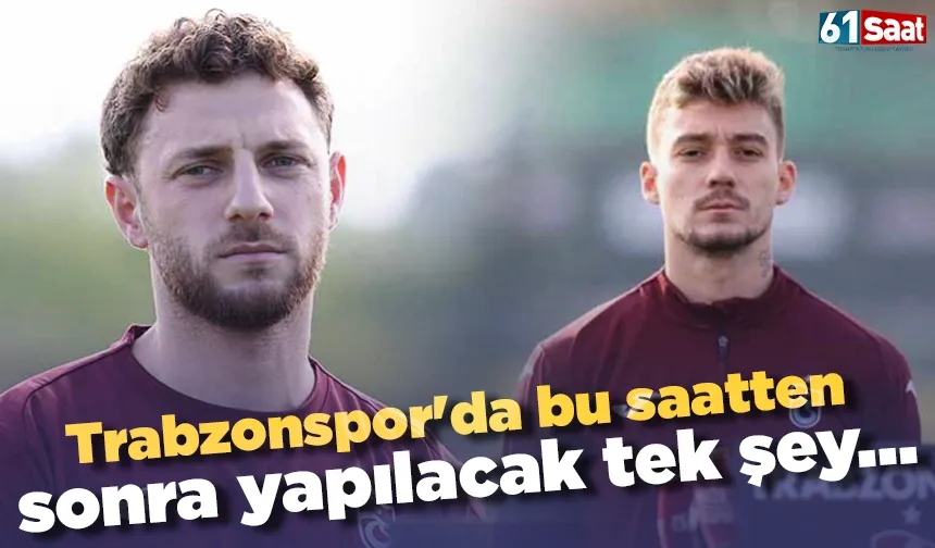 Trabzonspor'da bu saatten sonra yapılacak tek şey...