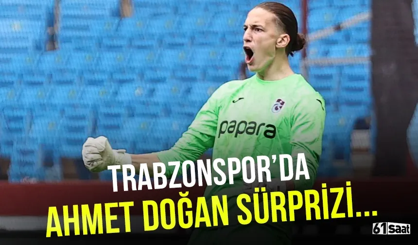 Trabzonspor'da Ahmet Doğan sürprizi!