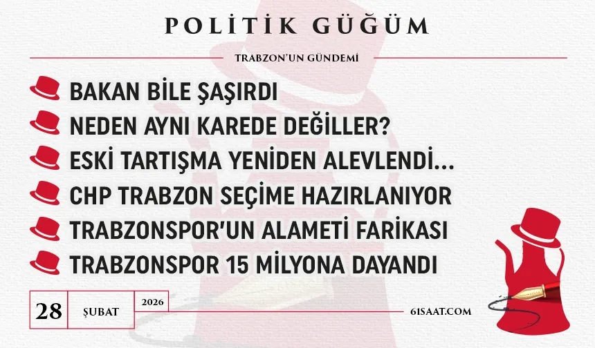 Politik Güğüm - 28 Şubat 2026