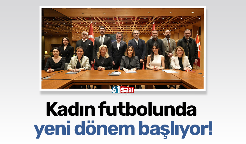 Kadın futbolunda  yeni dönem başlıyor!