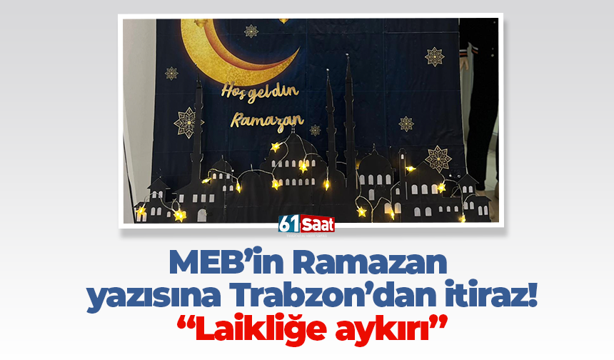 MEB’in Ramazan yazısına Trabzon’dan itiraz! “Laikliğe aykırı”