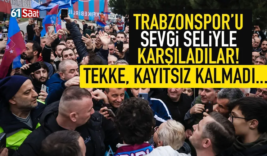 Trabzonspor'a coşkulu karşılama! Maçı alın gelin...