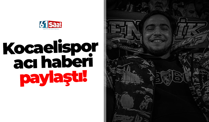 Kocaelispor acı haberi paylaştı!