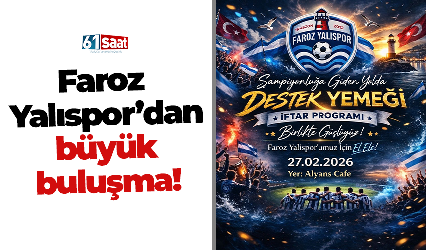 Faroz  Yalıspor’dan  büyük  buluşma!