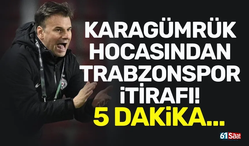Karagümrük'ün hocasından Trabzonspor itirafı