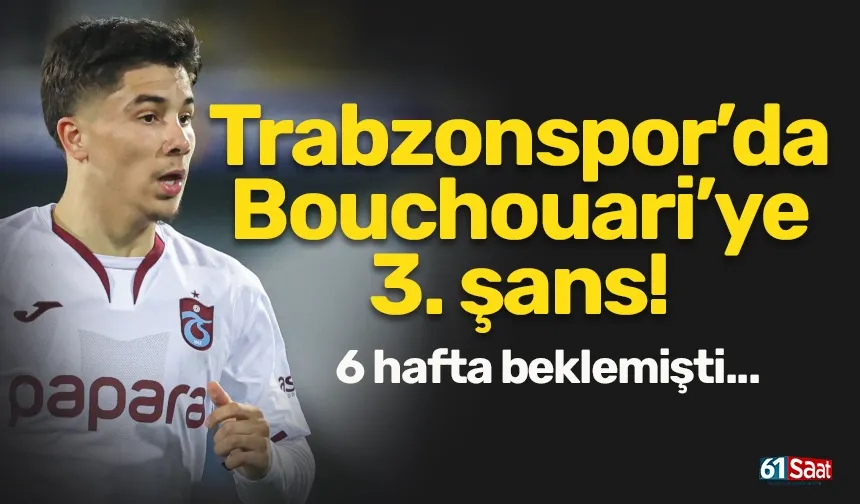 Trabzonsporlu Benjamin Bouchouari için 3. şans...