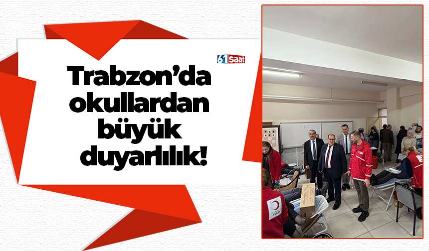 Trabzon’da okullardan büyük duyarlılık!