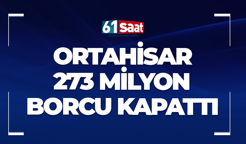 Ortahisar Belediyesi borcunu arsa devri ile kapattı!