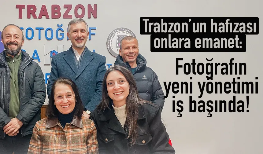 Trabzon’un hafızası onlara emanet: Fotoğrafın yeni yönetimi iş başında
