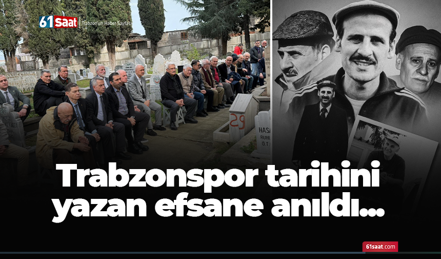 Trabzonspor tarihini yazan efsane anıldı...