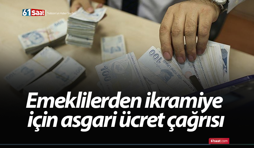 Emeklilerden ikramiye için asgari ücret çağrısı