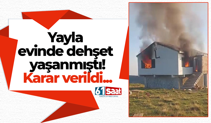 Trabzon'da yayla evinde 3 kişinin öldürülmesiyle ilgili 2 sanık hakkında karar verildi!