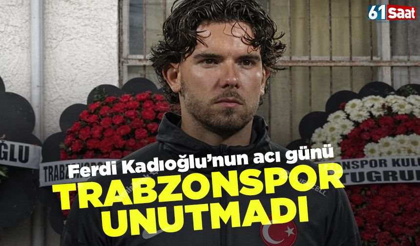 Ferdi Kadıoğlu'nun acı günü! Trabzonspor unutmadı...