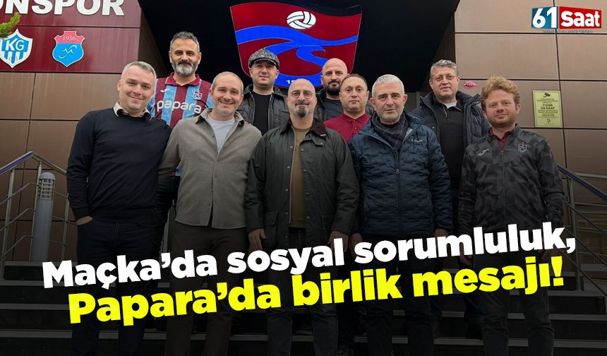 Maçka’da sosyal sorumluluk, Papara Park’ta birlik mesajı