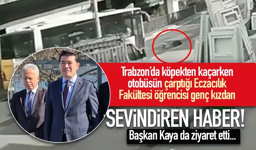 Trabzon'da köpekten kaçarken, otobüsün çarptığı genç kızdan sevindiren haber!