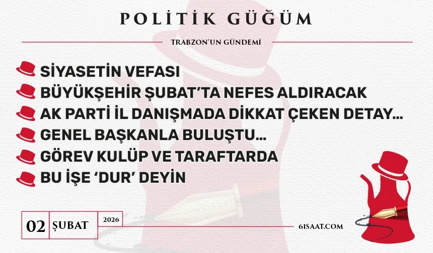 Politik Güğüm - 2 Şubat 2026