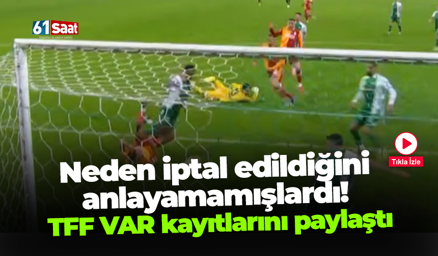 Neden iptal edildiğini anlayamamışlardı! TFF VAR kayıtlarını paylaştı