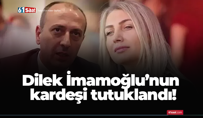 Dilek İmamoğlu’nun kardeşi Ali Kaya’nın da olduğu 13 kişi tutuklandı!