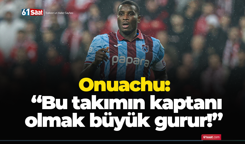 Onuachu: “Bu takımın kaptanı olmak büyük gurur!”