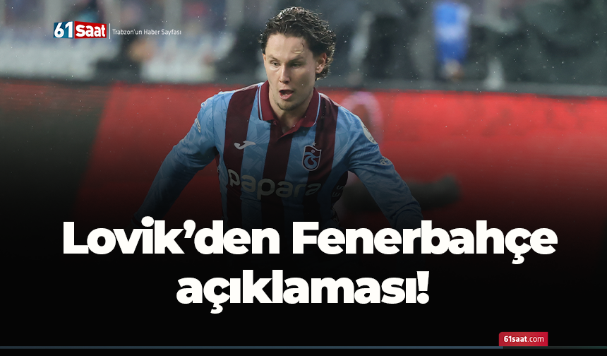 Lovik’den Fenerbahçe açıklaması!