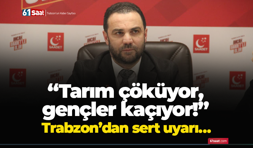 “Tarım çöküyor, gençler kaçıyor!” Trabzon’dan sert uyarı…