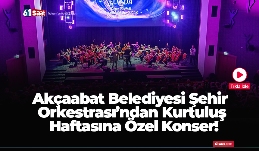 Akçaabat’ta  108. Yıla Özel Konser