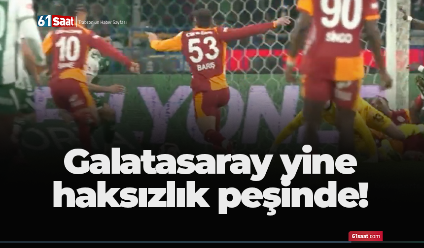 Galatasaray yine haksızlık peşinde!