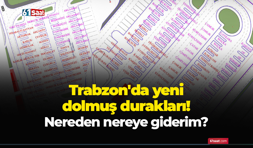 İşte Trabzon'da yeni dolmuş durakları! Nereden nereye giderim?