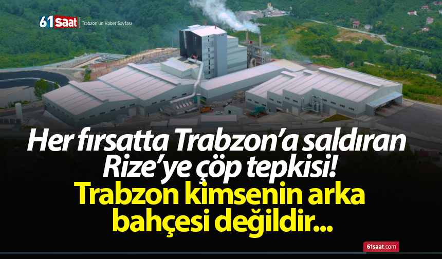 Her fırsatta Trabzon’a saldıran Rize’ye çöp tepkisi! Trabzon kimsenin arka bahçesi değildir...