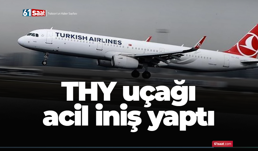 THY uçağı acil iniş yaptı!